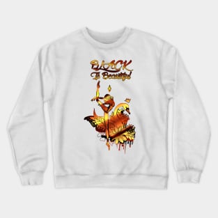 Gold Dancing Beauty - Black Is Beautiful Crewneck Sweatshirt